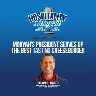 Hospitality Hangout Podcast - Michael Schatzberg, "The Restaurant Guy," and Jimmy Frischling, "The Finance Guy," welcomed Doug Willmarth