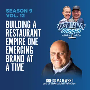 Gregg Majewski from an episode of the Hospitality Hangout Podcast with Michael Schatzberg "The Restaurant Guy" and Jimmy Frischling "The Finance Guy"