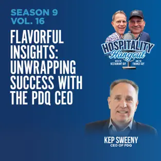 Kep Sweeney from an episode of the Hospitality Hangout Podcast with Michael Schatzberg "The Restaurant Guy" and Jimmy Frischling "The Finance Guy"